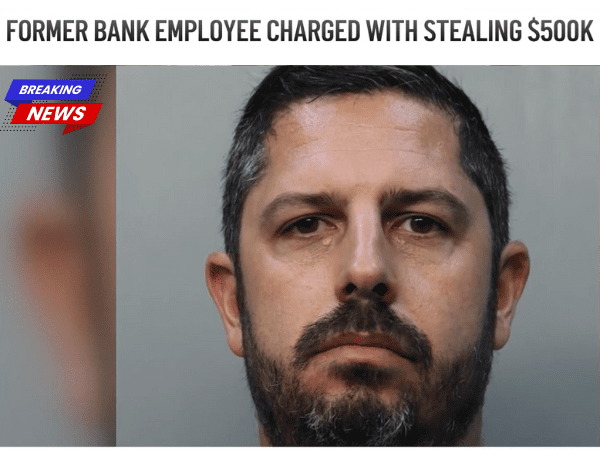 Former Bank of America employee charged with stealing $500K from disabled victim State Attorney