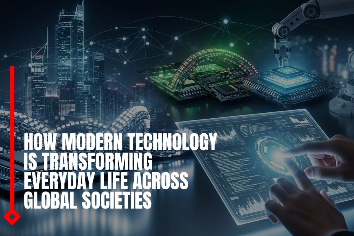 How modern technology is transforming everyday life across global societies
