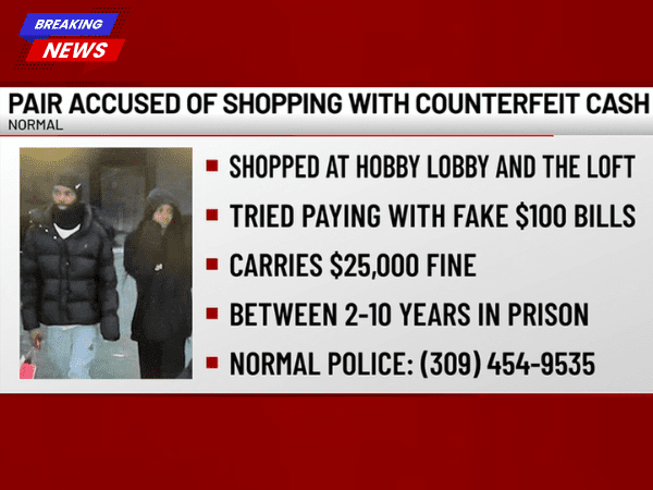 Investigation underway in Normal for suspects accused of using counterfeit $100 bills