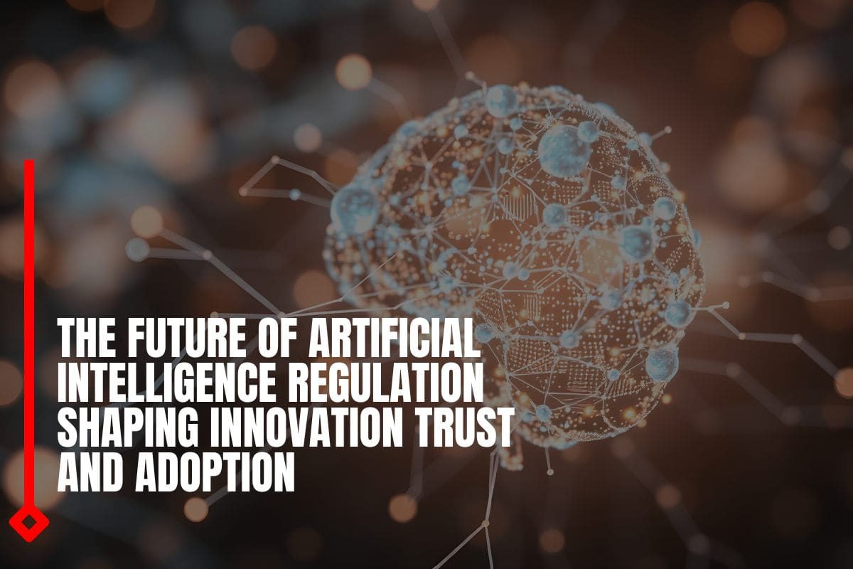 The future of artificial intelligence regulation shaping innovation trust and adoption