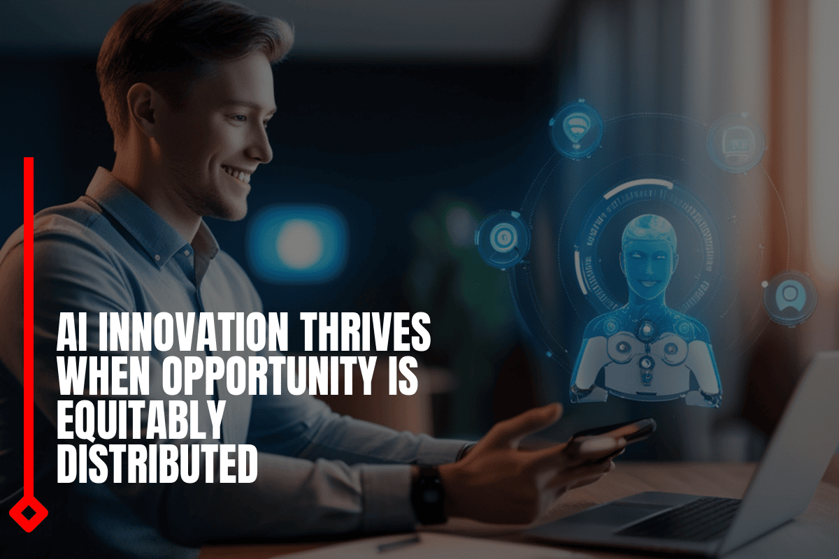 AI Innovation Thrives When Opportunity Is Equitably Distributed