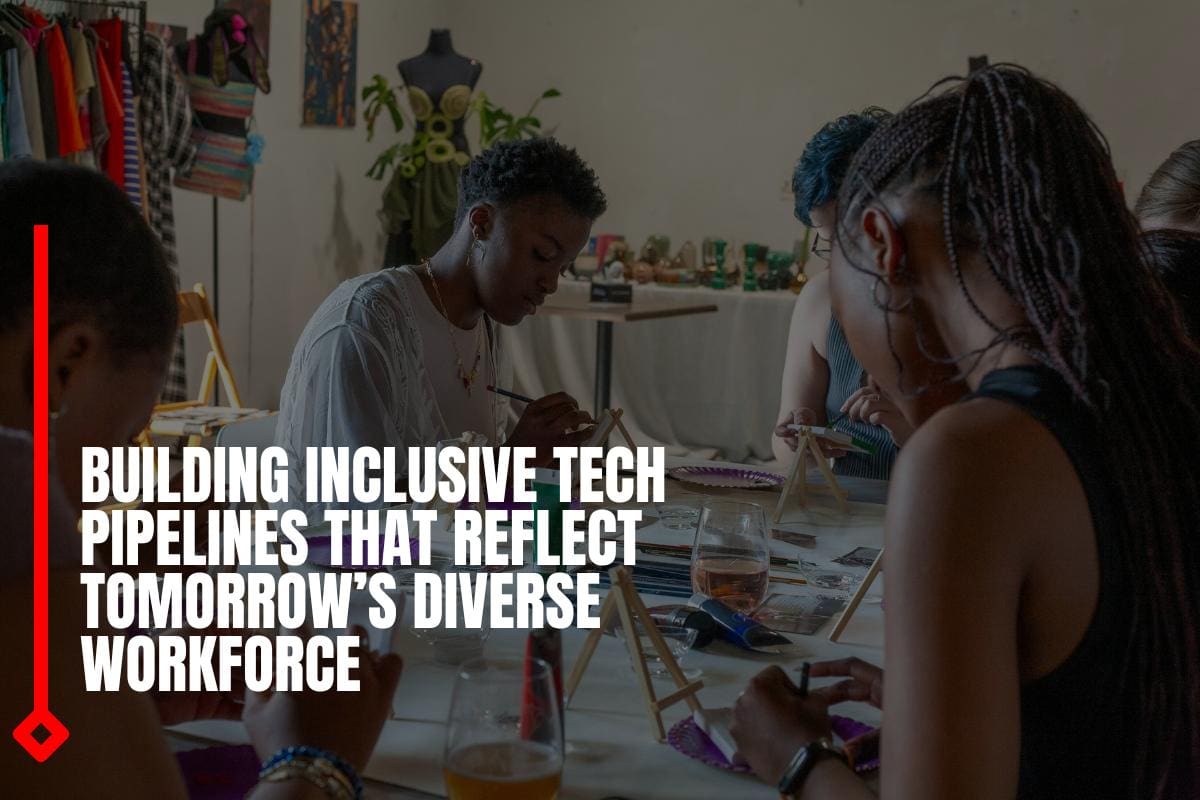 Building Inclusive Tech Pipelines That Reflect Tomorrow’s Diverse Workforce