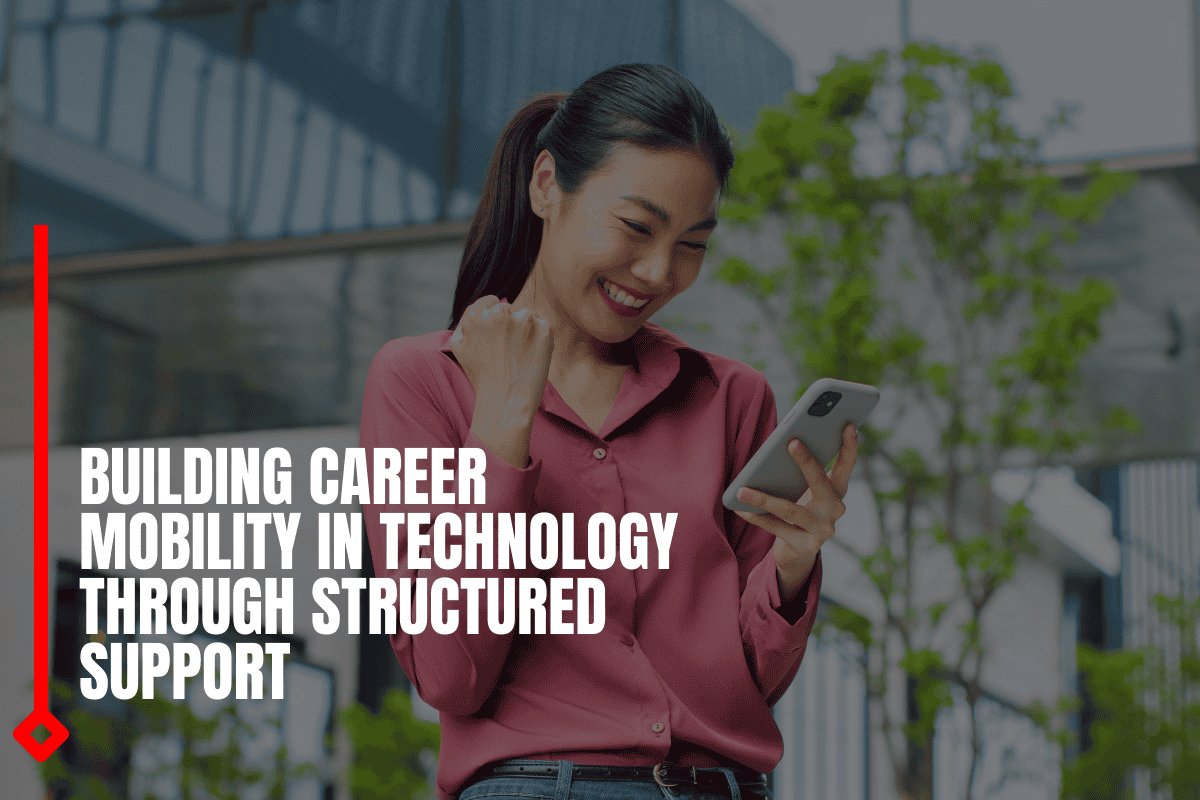 Building Career Mobility In Technology Through Structured Support