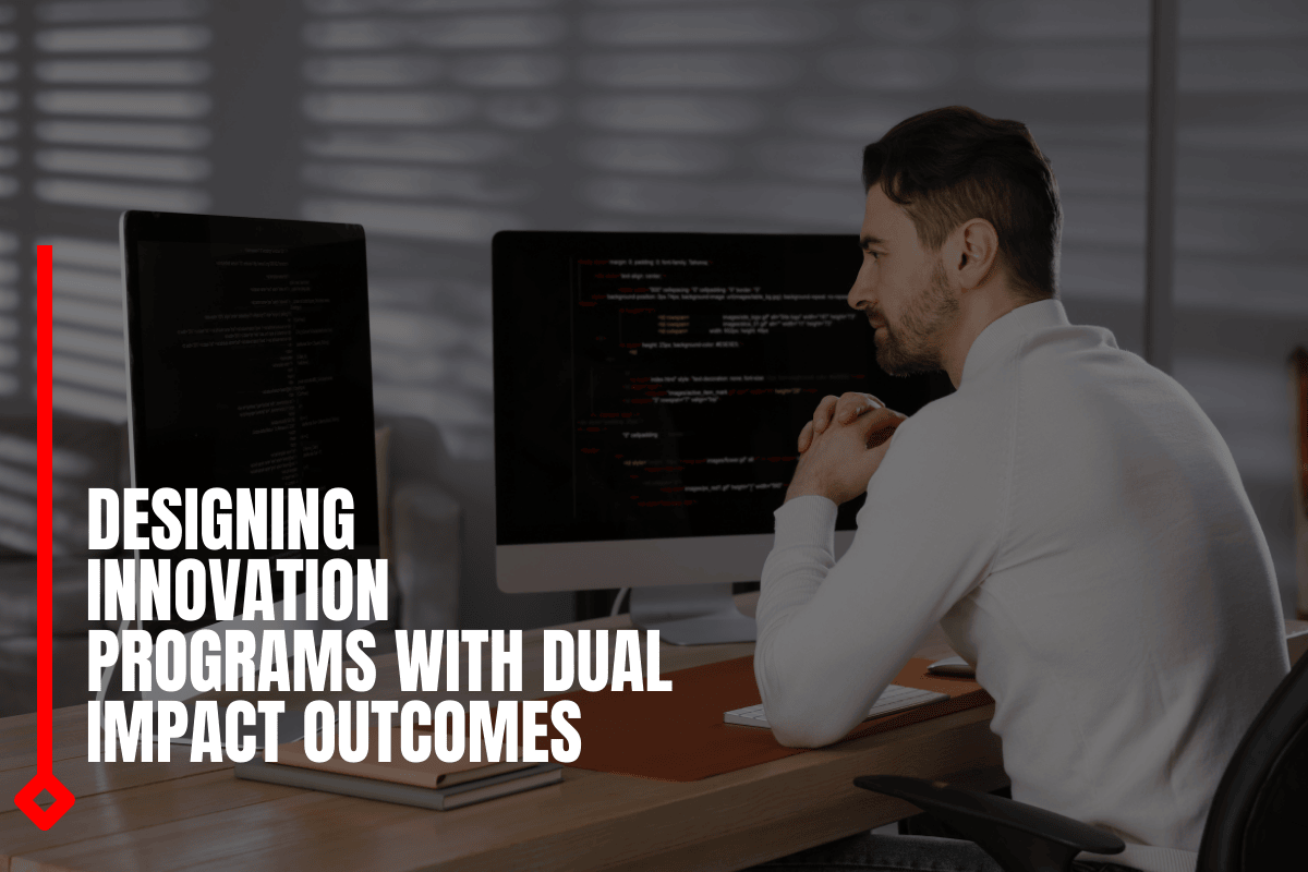 Designing Innovation Programs With Dual Impact Outcomes
