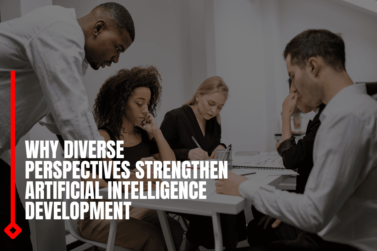 Why Diverse Perspectives Strengthen Artificial Intelligence Development